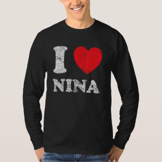 Distressed Grunge Worn Out Style I Love Nina T-Shirt