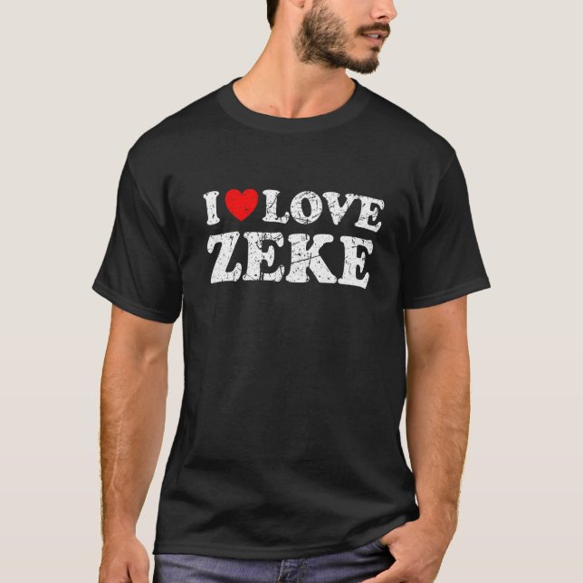 Distressed Grunge Worn Out Style I Love Zeke   T-Shirt (Front)