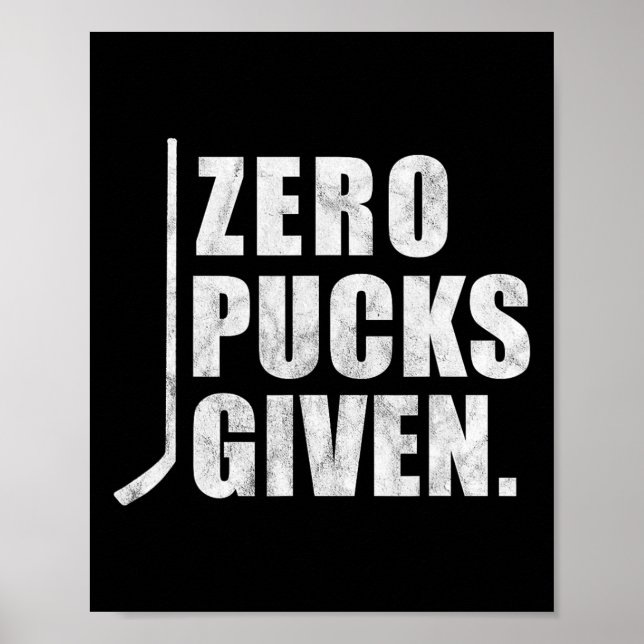 Distressed Hockey Zero Pucks Given  Poster (Front)