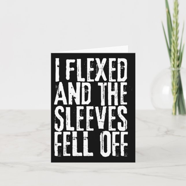 Distressed I Flexed The Sleeves Fell Off Funny Bod Card (Front)