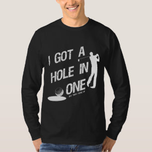 Distressed I Got A Hole In One for a Golf Fan  T-Shirt