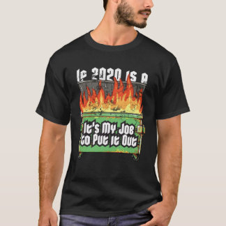 Distressed If 2020 Is A Dumpster Fire Fireman Garb T-Shirt