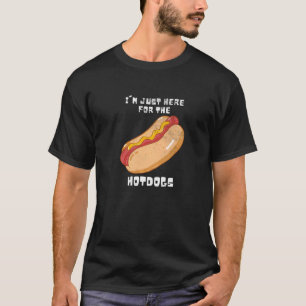 Distressed I'm Just Here For The Hotdogs Sandwich T-Shirt