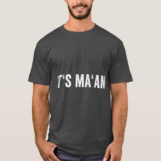 Distressed Its Maam T Trans Woman Meme Gift Idea T-Shirt (Front)