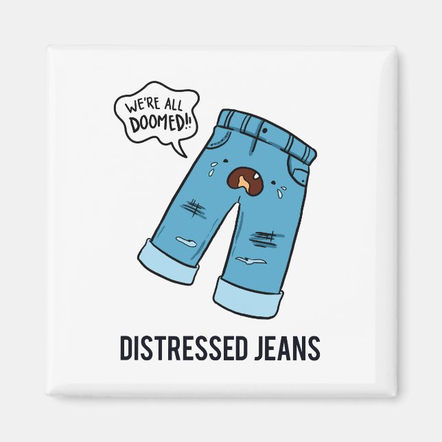 Distressed Jeans Fashion Pun Magnet (Front)