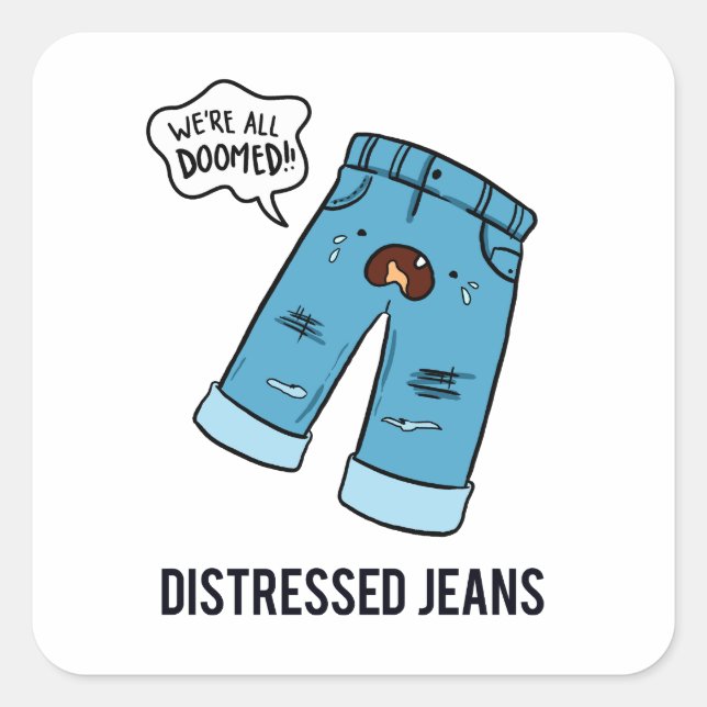 Distressed Jeans Fashion Pun Sticker (Front)