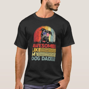 Distressed Pitbull Awesome Like My Dog Dad T-Shirt