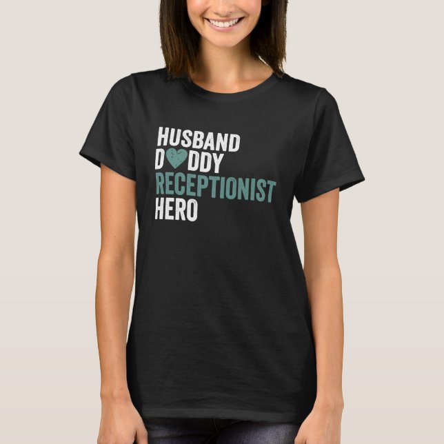 Distressed Receptionis Husband Daddy Receptionist T-Shirt (Front)