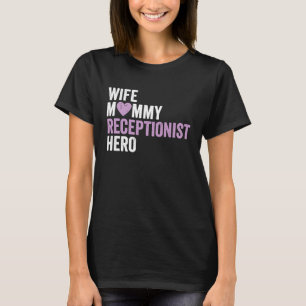 Distressed Receptionis Wife Mommy Receptionist Her T-Shirt