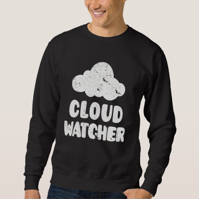 Distressed Retro Cloud Watcher Meteorologist Weath Sweatshirt (Front)