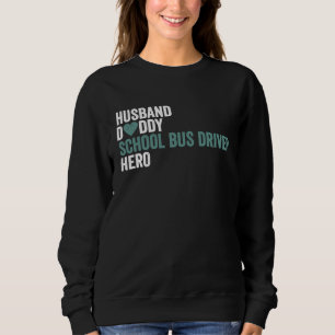 Distressed School Bus Driver Husband Daddy School Sweatshirt