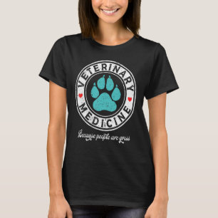 Distressed Vet Veterinary Medicine Because People  T-Shirt