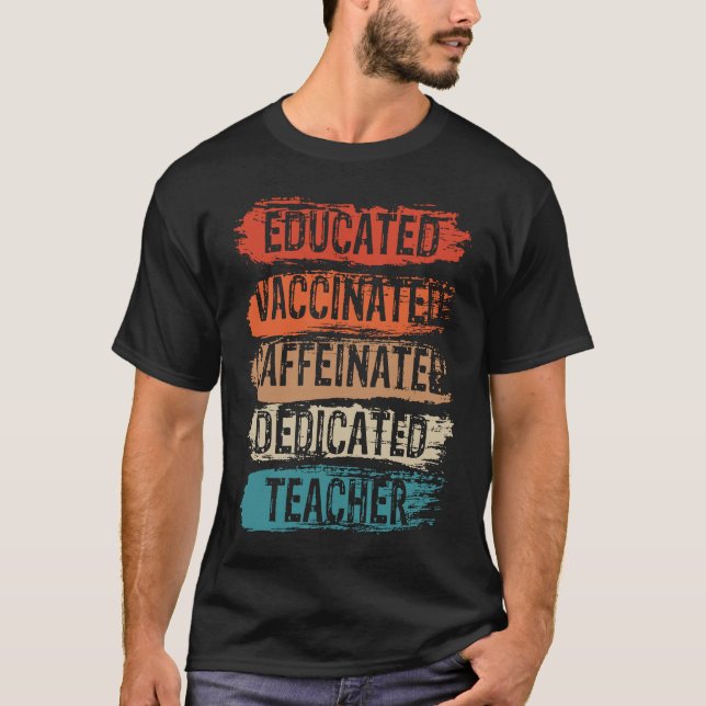 Distressed Vintage Quote Educated Vaccinated Caffe T-Shirt (Front)