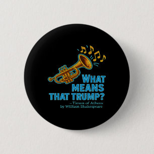 Distressed What Means Trump Timon Athens Shakespea 6 Cm Round Badge