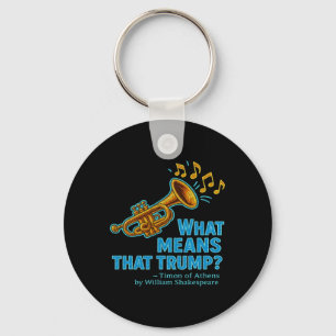 Distressed What Means Trump Timon Athens Shakespea Key Ring