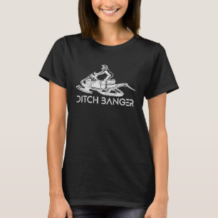 Ditch Banger Snowmobiling Fun For Sledheadz  Sledh T-Shirt