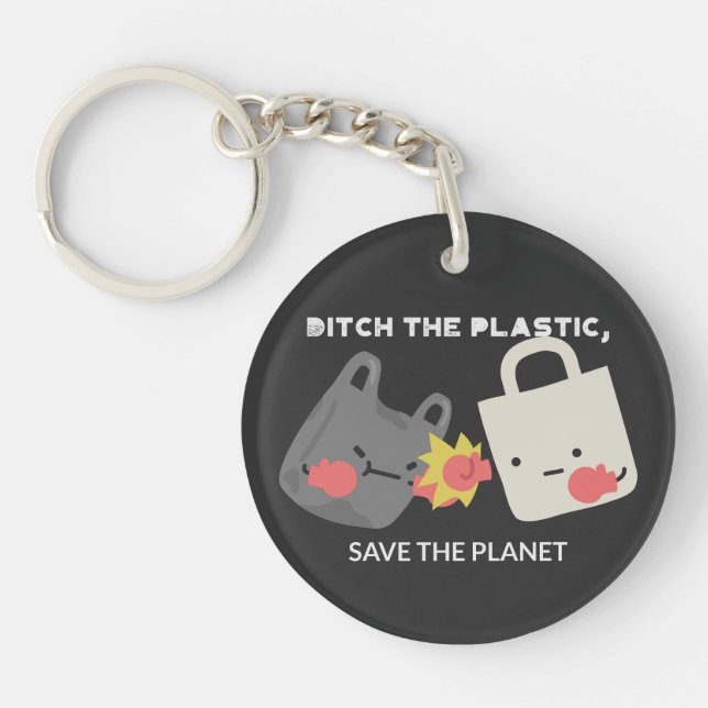 Ditch the Plastic - Save the Planet Key Ring (Front)