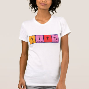 Ditte periodic table name shirt