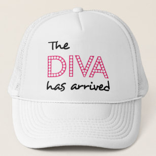 Diva Has Arrived Trucker Hat