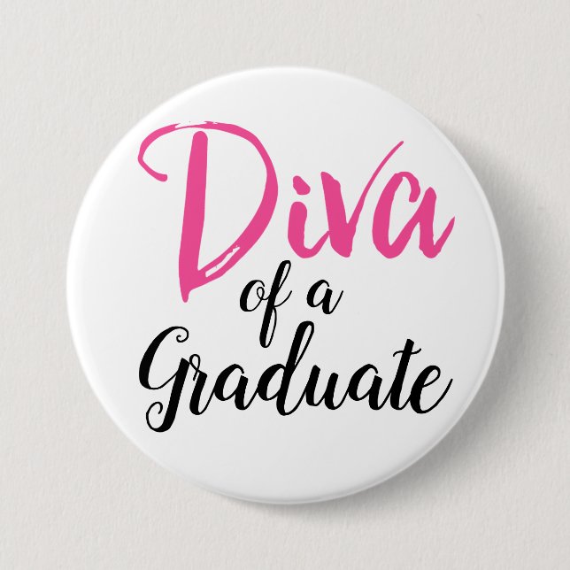 Diva of a Graduate! 7.5 Cm Round Badge (Front)