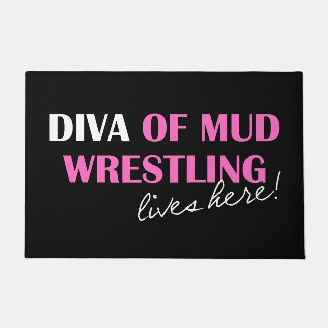 "DIVA of Mud Wrestling Lives Here!" Doormat (Front)