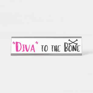 “DIVA” To The Bone! Desk Name Plate