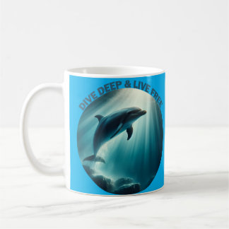 Dive Deep Live Free Dolphin Coffee Mug