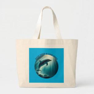 Dive Deep Live Free Dolphin Large Tote Bag