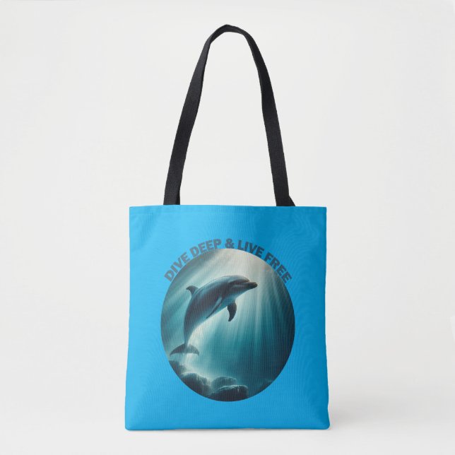 Dive Deep Live Free Dolphin  Tote Bag (Front)