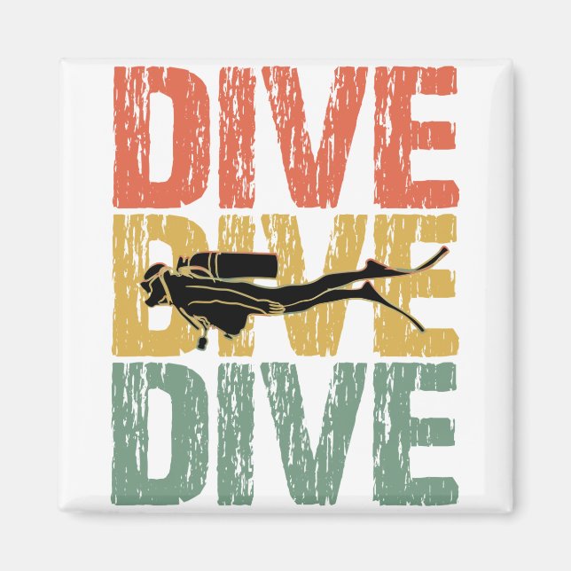 Dive Dive Dive - Scuba Diver Underwater Diving Magnet (Front)