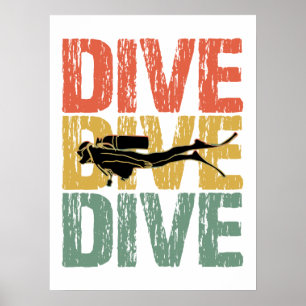 Dive Dive Dive - Scuba Diver Underwater Diving Poster