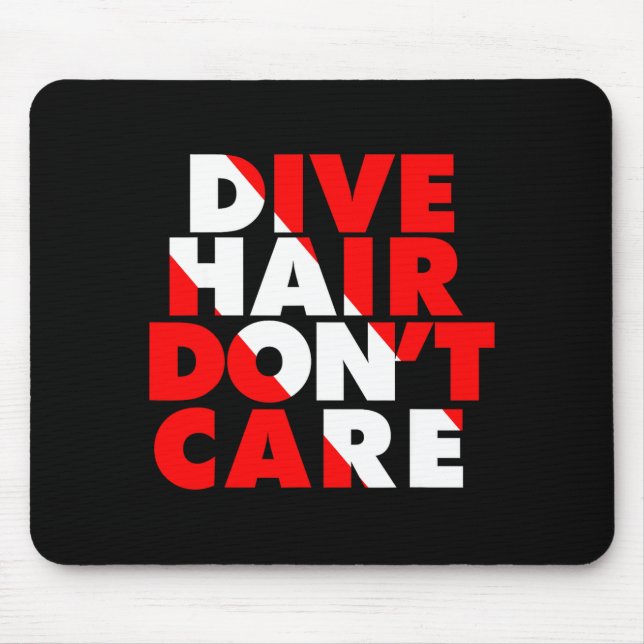 Dive Hair Don't Care  Mouse Pad (Front)