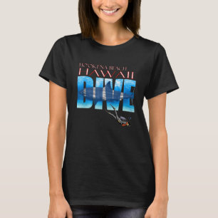 DIVE Ho'okena Beach SCUBA Diving Snorkelling T-Shirt