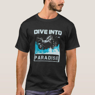Dive Into Paradise T-Shirt