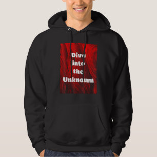 Dive Into The Unknown. Hoodie
