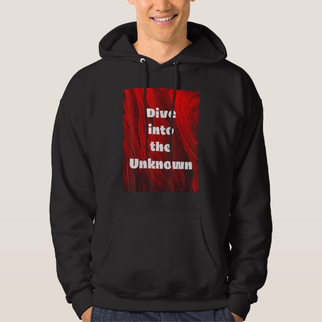 Dive Into The Unknown. Hoodie (Front)