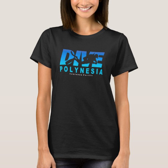 Dive Polynesia Scuba Diving In Polynesia T-Shirt (Front)