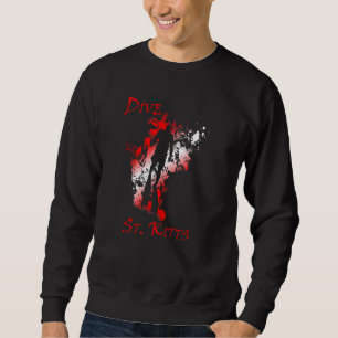 Dive St Kitts West Indies Vacation Diving Sweatshirt