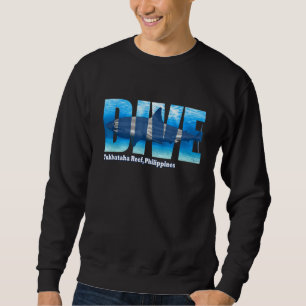 DIVE Tubbataha Reef SCUBA Diving Snorkeling Sweatshirt