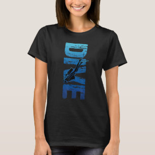 Dive  Underwater Deep Sea Diver  Diving T-Shirt