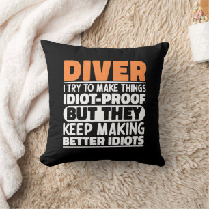 Diver I Try To Make Things Funny Sayings Diver Cushion