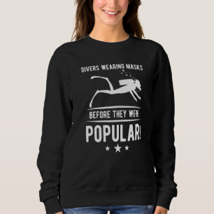 Diver Wearing Mask Before They Became Popular Div Sweatshirt