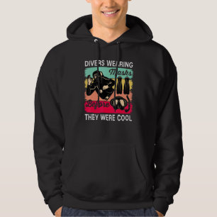 Divers Wearing Masks Before They Were Cool Scuba D Hoodie