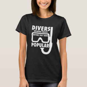 Divers Wearing Masks Before They Were Popular T-Shirt