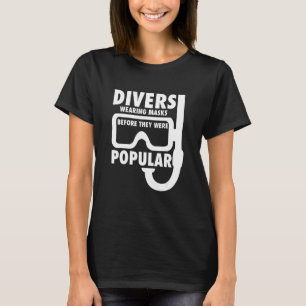 Divers Wearing Masks Before They Were Popular T-Shirt