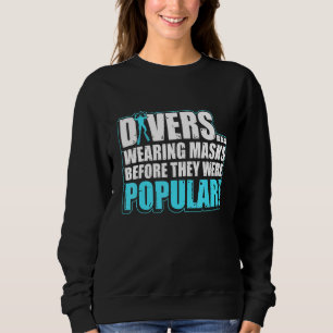 Divers Wearing Masks Dive Down Scuba Diving 1 Sweatshirt