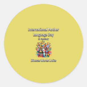 Diverse Words Unite.  Mother Language Day. Classic Round Sticker