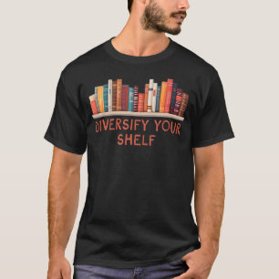 Diversify Your Shelf Library Reading Books Lovers T-Shirt