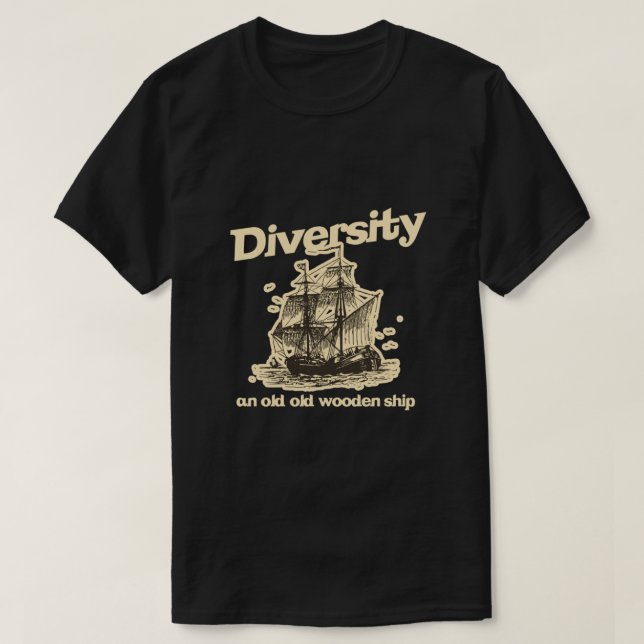 Diversity, an Old Old Wooden Ship Essential  T-Shirt (Design Front)
