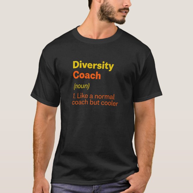 Diversity Coach Definition  Culture Humour T-Shirt (Front)